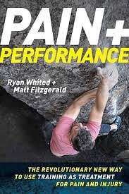 Pain &amp; Performance: The Revolutionary New Way to Use Training as Treatment for Pain and Injury by Ryan Whited, Matt Fitzgerald