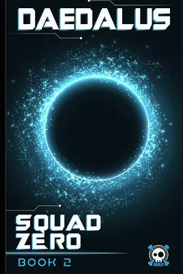 Daedalus: Squad Zero (Book Two) by Skully