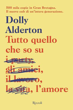 Tutto quello che so sull'amore by Dolly Alderton