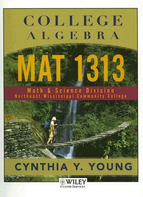 College Algebra: Mat 1313 by Cynthia Y. Young