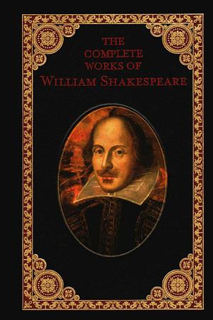 The Complete Works of William Shakespeare by William Shakespeare