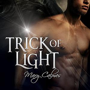 Trick of Light by Mary Calmes