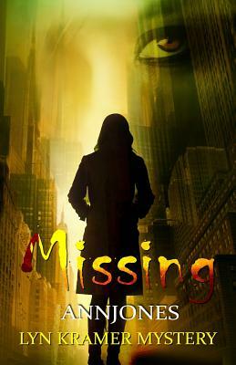 Missing: A Clean Suspense with a Kiss of Romance by Ann Jones