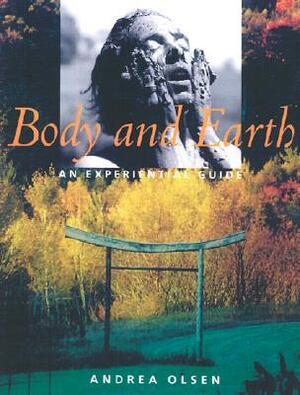 Body and Earth: An Experiential Guide by Bill McKibben, Andrea Olsen