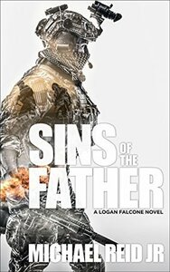 Sins of the Father: A Logan Falcone Thriller by Michael Reid Jr.