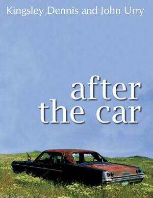 After the Car by John Urry, Kingsley Dennis