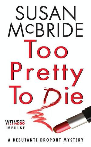 Too Pretty to Die by Susan McBride