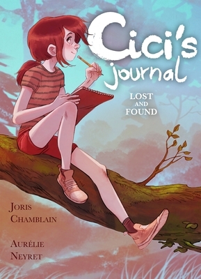 Cici's Journal: Lost and Found by Joris Chamblain