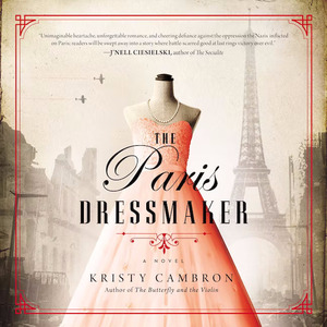 The Paris Dressmaker by Kristy Cambron