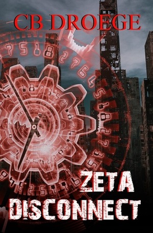 Zeta Disconnect by C.B. Droege