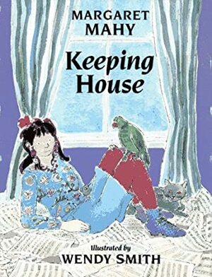 Keeping House by Margaret Mahy