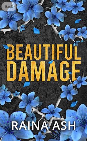 Beautiful Damage: A Billionaire Romantic Suspense Novel by Raina Ash