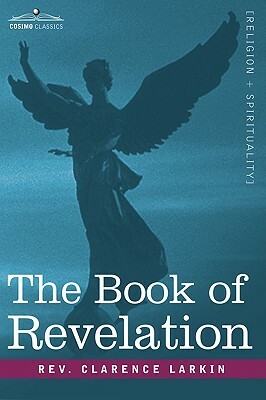 The Book of Revelation by Clarence Larkin