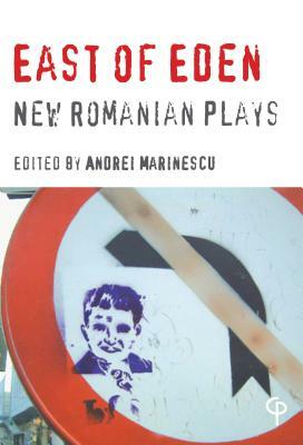 East of Eden: New Romanian Plays by 