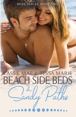 Beach Side Beds and Sandy Paths by Tessa Marie, Cassie Mae