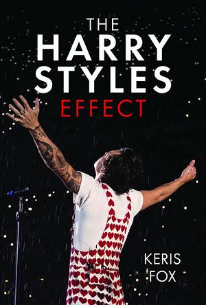 The Harry Styles Effect by Keris Fox