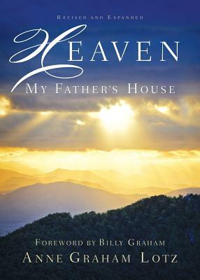 Heaven: My Father's House by Anne Graham Lotz