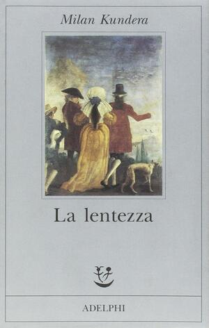 La lentezza by Milan Kundera, Linda Asher