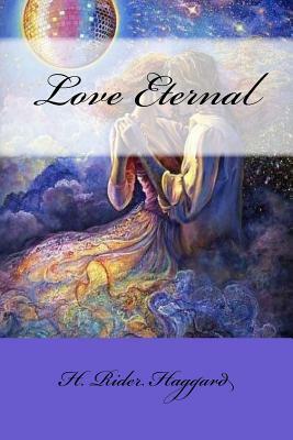 Love Eternal by H. Rider Haggard