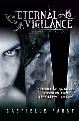 Eternal Vigilance: Book 2: The Death of Illusions by Gabrielle Faust