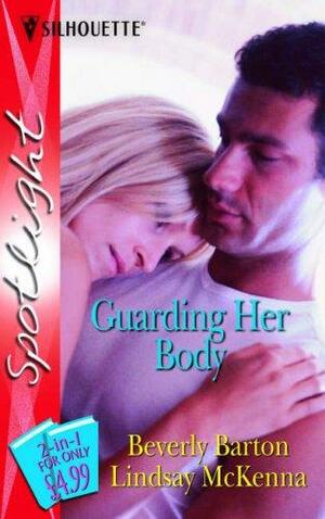 Guarding Her Body: The Princess's Bodyguard / Protecting His Own by Lindsay McKenna, Beverly Barton