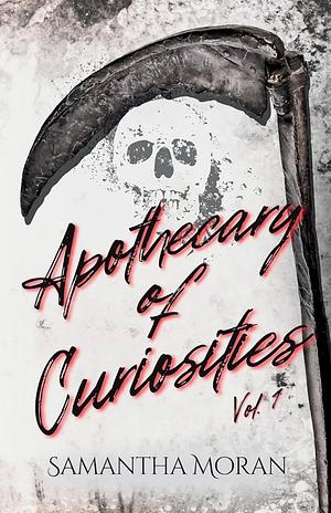 Apothecary Of Curiosities: Volume One by Samantha Moran