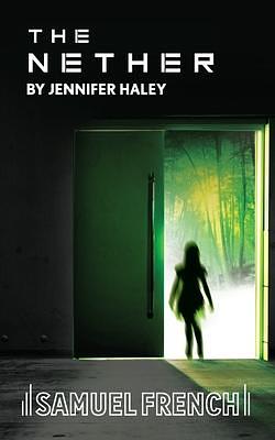 Nether, The by Jennifer Haley, Jennifer Haley