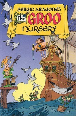 The Groo Nursery by Mark Evanier, Sergio Aragonés