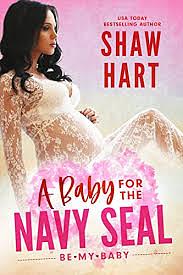 A Baby For The Navy SEAL by Shaw Hart