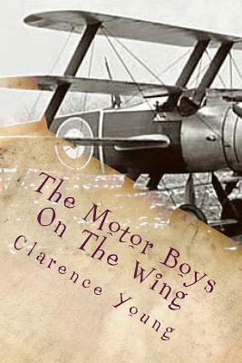 The Motor Boys On The Wing by Clarence Young