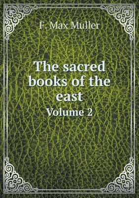 The Sacred Books of the East Volume 2 by F. Max Müller