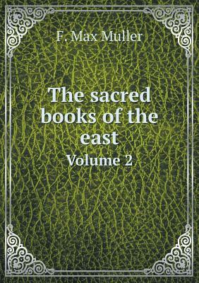 The Sacred Books of the East Volume 2 by F. Max Muller