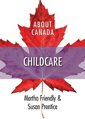 About Canada: Childcare by Susan Prentice, Martha Friendly
