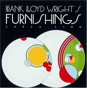 Frank Lloyd Wright's Furnishings by Carla Lind