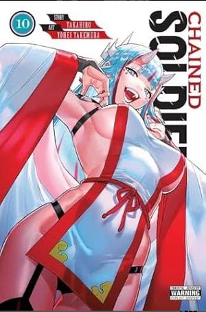 Chained Soldier, Vol. 10, Volume 10 by Takahiro