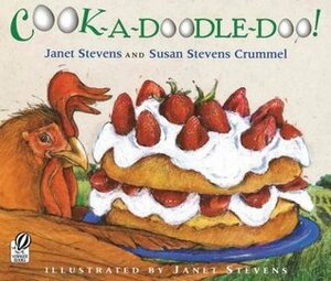 Cook-a-Doodle-Doo! by Janet Stevens, Susan Stevens Crummel