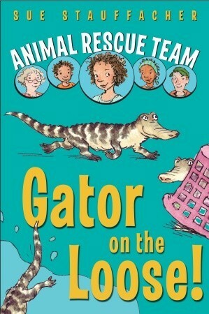 Gator on the Loose! by Sue Stauffacher, Priscilla Lamont