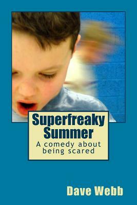 Superfreaky Summer by Dave Webb