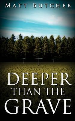 Deeper Than The Grave by Matt Butcher