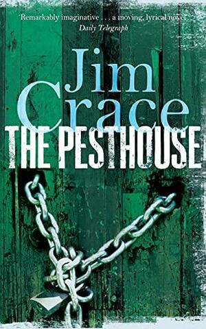 The Pesthouse by Jim Crace