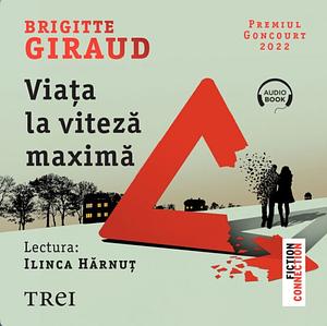 Viața la viteză maximă by Brigitte Giraud