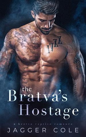 The Bratva's Hostage by Jagger Cole