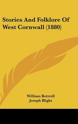 Stories And Folklore Of West Cornwall (1880) by William Bottrell