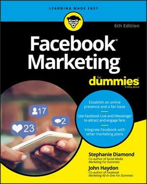 Facebook Marketing for Dummies by John Haydon, Stephanie Diamond
