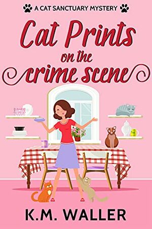 Cat Prints on the Crime Scene by K.M. Waller