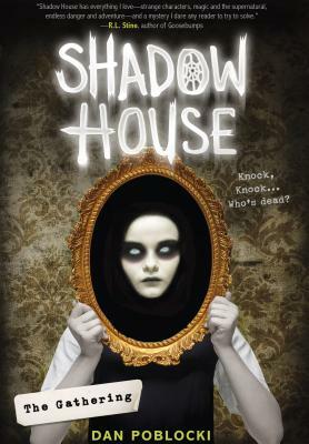 The Gathering (Shadow House, Book 1) by Dan Poblocki