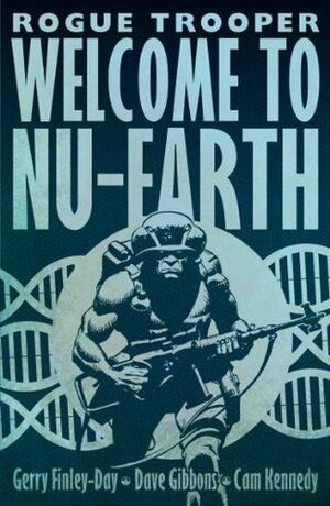 Rogue Trooper: Welcome To Nu-Earth by Cam Kennedy, Colin Wilson, Gerry Finley-Day, Dave Gibbons, Brett Ewins