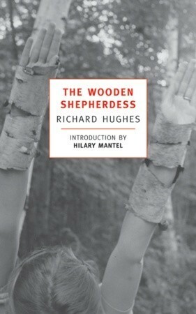 The Wooden Shepherdess by Hilary Mantel, Richard Hughes
