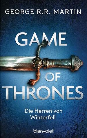 Game of Thrones: Die Herren von Winterfell - Die größte Drachen-Saga unserer Zeit! Limitierte Ausgabe - Nicht verpassen by George R.R. Martin