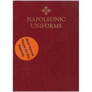 Napoleonic Uniforms: V. 1 & 2 by John R. Elting